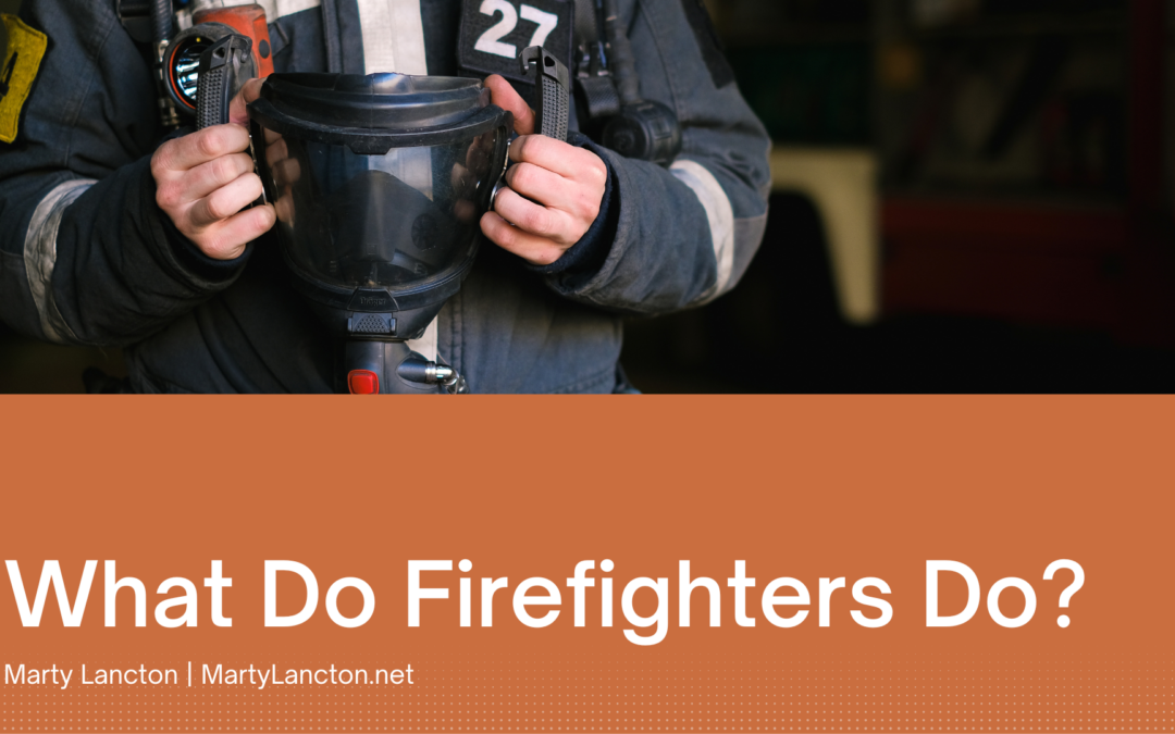 What Do Firefighters Do?